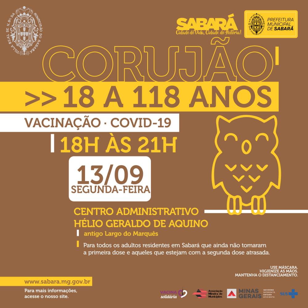 Hoje, segunda-feira, dia 13 de setembro de 2021, a Prefeitura de Sabará realizará a terceira edição do “Corujão da Vacinação Contra a Covid-19”