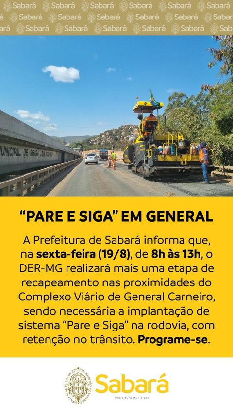 Atenção motoristas: Amanhã, 19 de agosto a estrada que liga Sabará a Belo Horizonte terá retenção de veículos no sistema Pare e Siga!