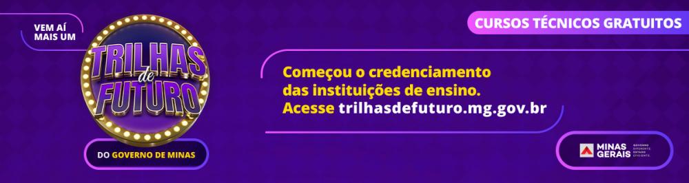 Governo de Minas amplia período de credenciamento das instituições interessadas em ofertar cursos técnicos no Trilhas de Futuro