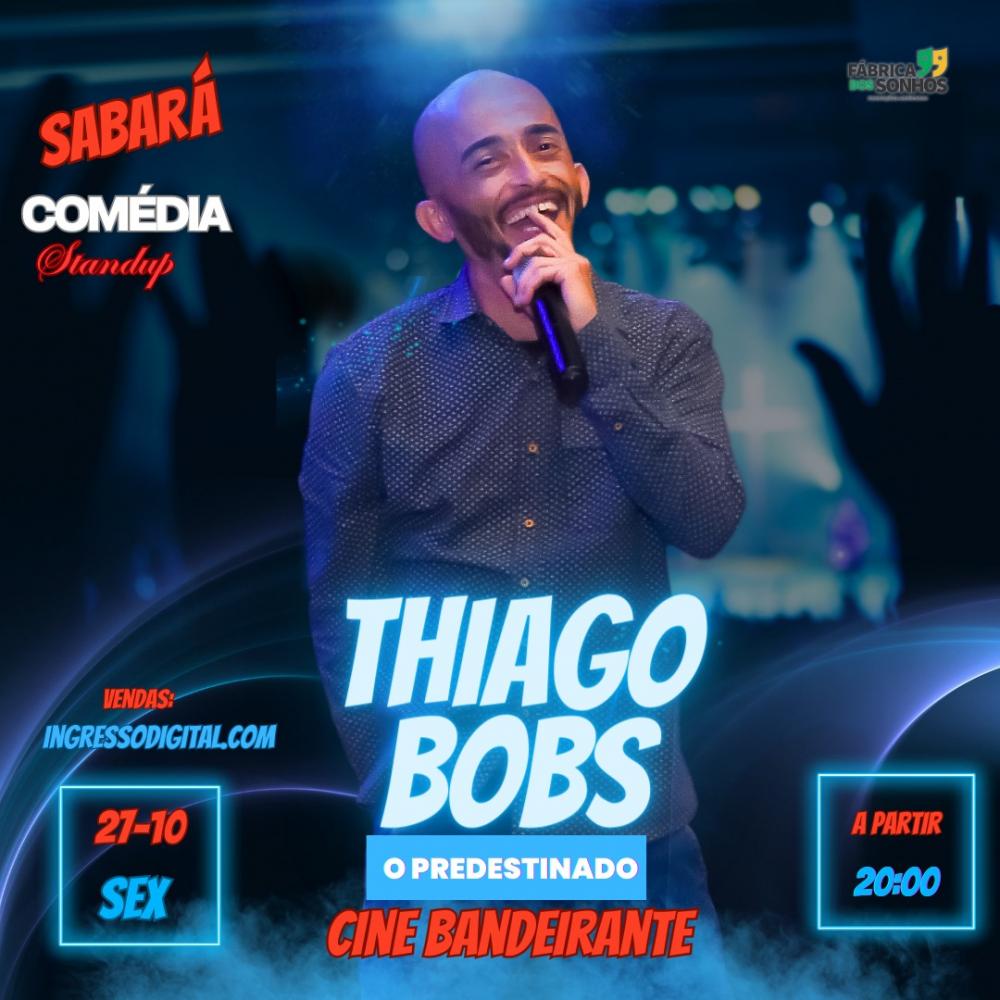 A melhor comédia de todos os tempos em Sabará: THIAGO BOBS, O PREDESTINADO!