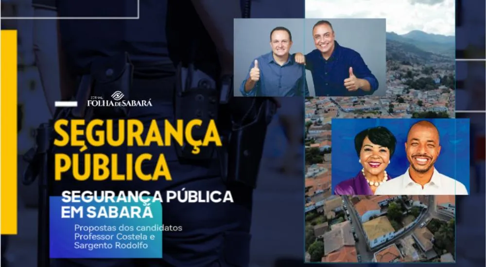 Segurança Pública em Sabará: propostas dos candidatos a prefeito Professor Costela e Sargento Rodolfo para garantir a segurança dos moradores
