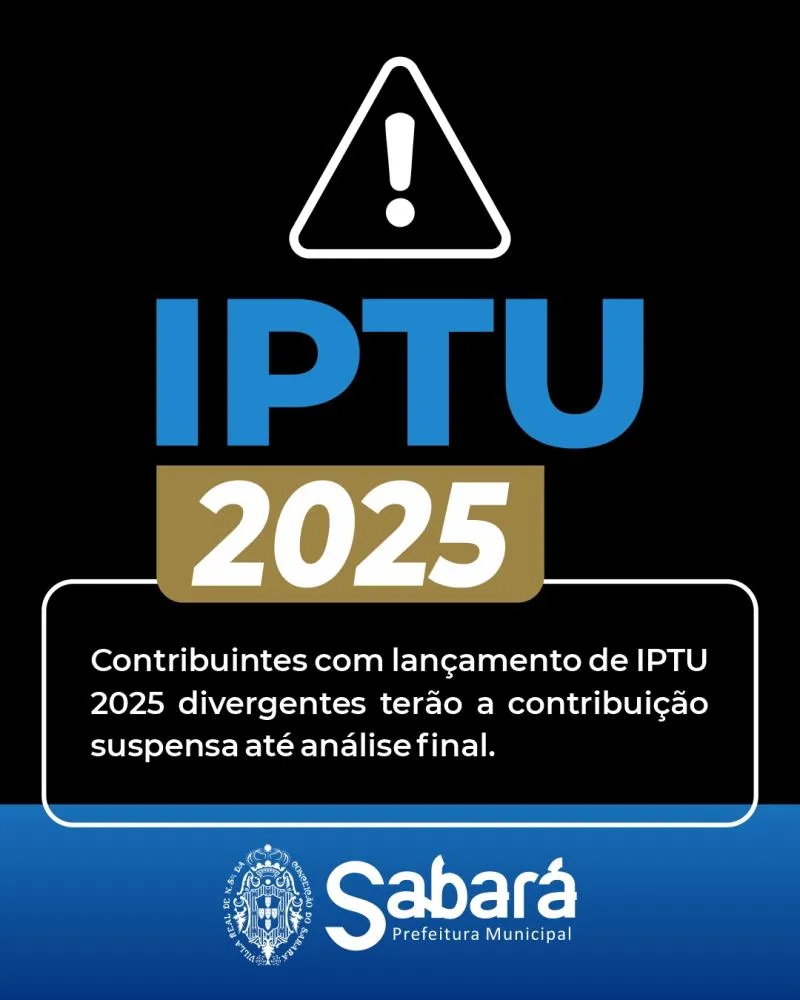 Prefeitura de Sabará suspende cobrança do IPTU 2025 para contribuintes com divergências nos valores