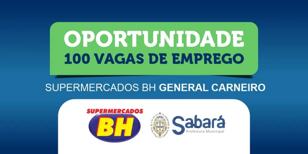 Supermercados BH abre vagas de emprego em Sabará com apoio da Prefeitura